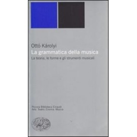 Ottò Kàrolyi La grammatica della musica