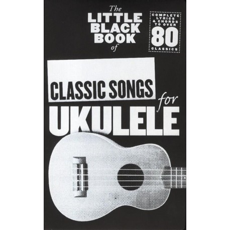 The Little Black Songbook: Classic Songs (Ukulele)