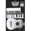 The Little Black Songbook: Classic Songs (Ukulele)