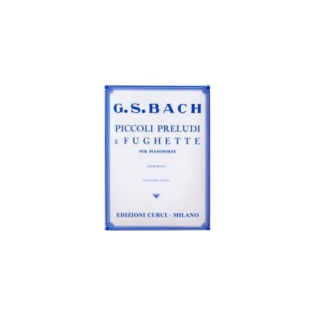 G.S. Bach Piccoli preludi e fughette