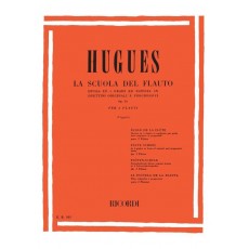 Hugues -La Scuola Del Flauto Op. 51 - I Grado
