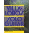 Heitor Villa-Lobos Collected Works for Solo Guitar