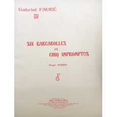 Fauré - Six Barcarolles et Cinq Impromptus